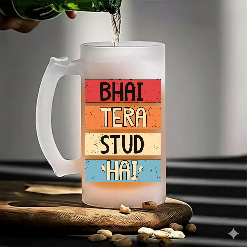 Tera Bhai Stud Hai Frosted Beer Mug