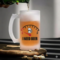 I Need A Beer